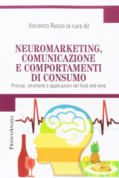 Neuromarketing, comunicazione e comportamenti di consumo.
