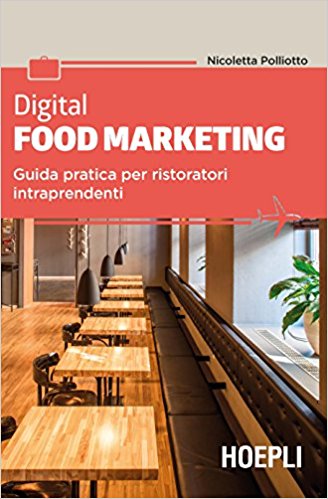 Digital food marketing: guida pratica per ristoratori intraprendenti