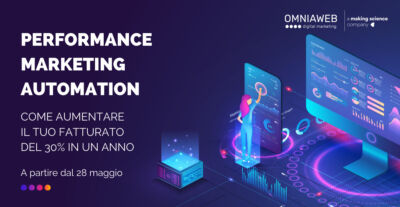 Come aumentare il proprio fatturato aziendale del 30% in un anno: Omniaweb lancia il percorso "Performance Marketing Automation"
