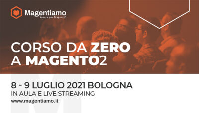 Formazione eCommerce: “Da Zero a Magento 2”, alla scoperta del CMS dall’8 al 9 luglio a Bologna