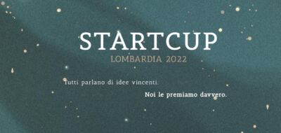 Startcup Lombardia 2022: XX edizione della competition per le nuove imprese