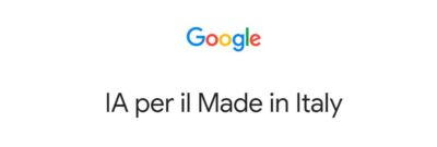 Con il progetto “IA per il Made in Italy” Google supporta le PMI italiane